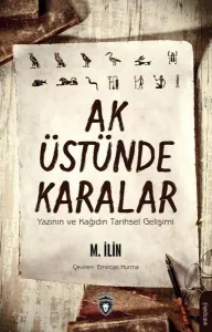 Aşk Üstünde Karalar;Yazının Ve Kağıdın Tarihsel Gelişimi