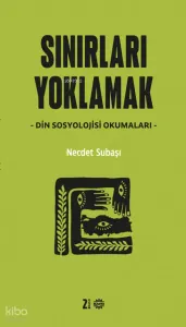 Sınırları Yoklamak;Din Sosyolojisi Okumaları