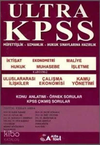 Ultra Kpss Konu Anlatımı, Örnek Sorular, Çıkmış Sorular; Müfettişlik - Uzmanlık - Hukuk Sınavlarına Hazırlık