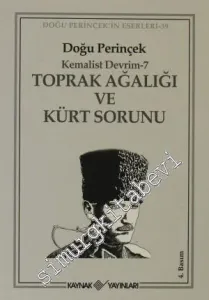 Toprak Ağalığı ve Kürt Sorunu: Kemalist Devrim 7 -