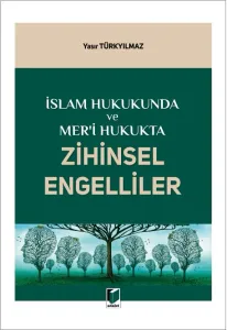 İslam Hukukunda ve Mer'i Hukukta Zihinsel Engelliler