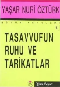 Tasavvufun Ruhu ve Tarikatlar Tasavvufun Ruhu ve Tarikatlar