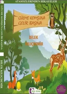 Atasözlerinden Hikayeler Gülme Komşuna Gelir Başına