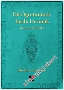 Dil Öğretiminde Tarihi Derinlik Manzum Sözlükler -         2021