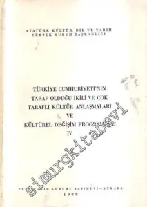 Türkiye Cumhuriyeti'nin Taraf Olduğu İkili ve Çok Taraflı Kültür Anlaşmaları ve Kültürel Değişim Programları IV -