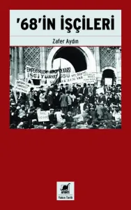 ’68’in İşçileri