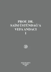 Prof. Dr. Saim Üstündağ'a Vefa Andacı (Cilt I – II)