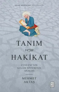 Tanım veya Hakikat;Cüveynî’nin Kelâm Sisteminin Analizi