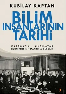 Bilim İnsanlarının Tarihi; Matematik, Bilgisayar, Oyun Teorisi, Mantık, Olasılık