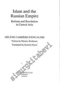 Islam and the Russian Empire : Reform and Revolution in Central Asia ( FOTOKOPİ ) -