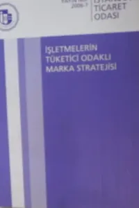 İşletmelerin Tüketici Odaklı Marka Stratejisi