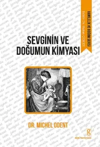 Sevginin ve Doğumun Kimyası