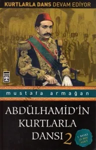 Abdülhamid'in Kurtlarla Dansı 2 - Mustafa Armağan