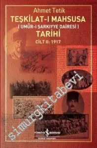 Teşkilat-ı Mahsusa Tarihi (Umur-ı Şarkiyye Dairesi) Cilt II (1917) -         2018