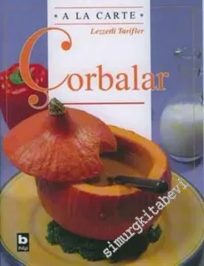 A La Carte Lezzetli Tarifler: Çorbalar -        2004