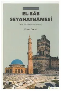 El-Bab Seyahatnamesi; Bab-Biza'a- Kabasin-Çobanbey
