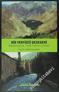 Bir Yeryüzü Gezegeni: Bahçesaray'da Tarih, Toplum ve İnsan -        2005