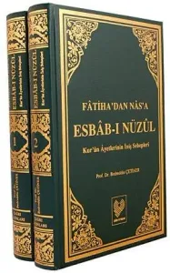 Esbabı Nüzül Fatiha'dan Nâs'a Kur'an Ayetlerinin İniş Sebepleri