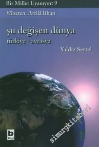 Şu Değişen Dünya, Türkiye - Avrasya: Bir Millet Uyanıyor 9 -        2006