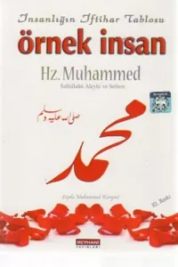 İnsanlığın İftihar Tablosu Örnek İnsan Hz. Muhammed Sallallahu Aleyhi ve Sellem