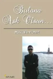 Bulana Aşk Olsun... Bulana Aşk Olsun...