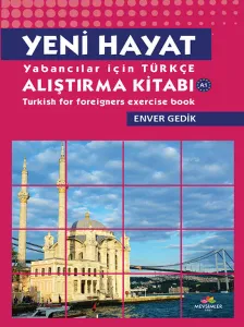 Yeni Hayat Yabancılar İçin Türkçe Alıştırma Kitabı-A1