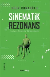 Sinematik Rezonans;Toplumu Filmlerle Görüntülemek