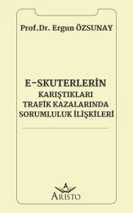 E-Skuterlerin Karıştıkları Trafik Kazalarında Sorumluluk İlişkileri
