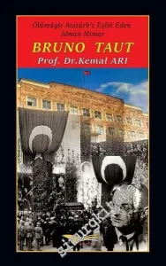 Bruno Taut: Ölümüyle Atatürk'e Eşlik Eden Alman Mimar -