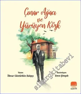 Çınar Ağacı ve Yürüyen Köşk -         2024