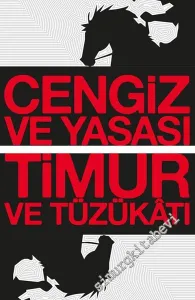 Cengiz ve Yasası : Timur ve Tüzükâtı -