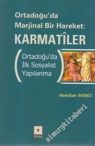 Karmatiler - Ortadoğu'da Marjinal Bir Hareket: Ortadoğu'da İlk Sosyalist Yapılanma -
