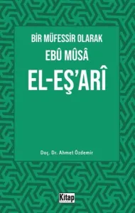 Bir Müfessir Olarak Ebû Mûsâ El-Eş‘arî