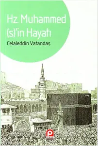 Hz. Muhammed(s)'in Hayatı