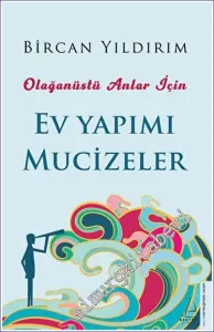 Olağanüstü Anlar İçin Ev Yapımı Mucizeler -         2023