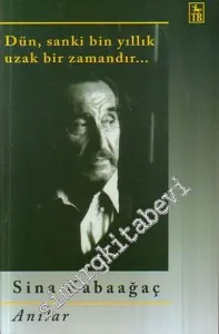 Dün, Sanki Bin Yıllık Uzak Bir Zamandır -