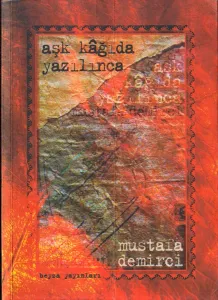 Aşk Kağıda Yazılınca - Mustafa Demirci