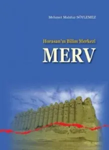Horasanın Bilim Merkezi Merv