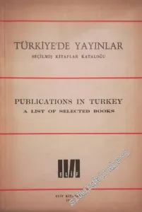Türkiye'de Yayınlar: Seçilmiş Kitaplar Kataloğu = Publications in Turkey: A List of Selected Books -