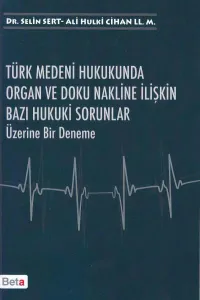 Türk Medeni Hukukunda Organ Doku Nakline İlişkin Bazı Hukuki Sorunlar