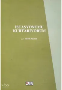 İstasyonumu Kurtarıyorum