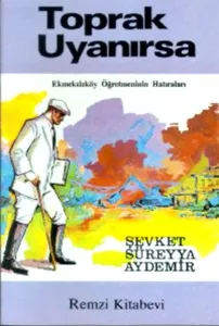Toprak Uyanırsa; Ekmeksizköy Öğretmeninin Hatıraları