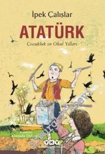 Atatürk : Çocukluk ve Okul Yılları -         2025