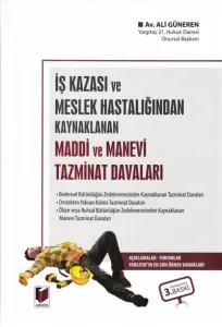 İş Kazası veya Meslek Hastalığından Kaynaklanan Maddi ve Manevi Tazminat Davaları