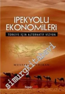 İpekyolu Ekonomileri: Türkiye İçin Alternatif Vizyon -         2013