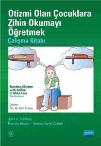 Otizmi Olan Çocuklara Zihin Okumayı Öğretmek - Çalışma Kitabı - Teachıng Chıldren Wıth Autısm To Mın