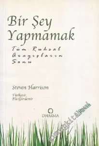 Bir Şey Yapmamak: Tüm Ruhsal Arayışları Sonu -        2000