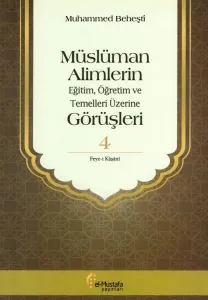 Müslüman Alimlerin Eğitim, Öğretim ve Temelleri Üzerine Görüşleri - 4