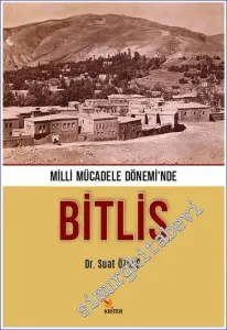 Milli Mücadele Dönemi'nde Bitlis -         2021
