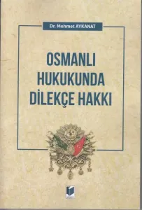 Osmanlı Hukukunda Dilekçe Hakkı
